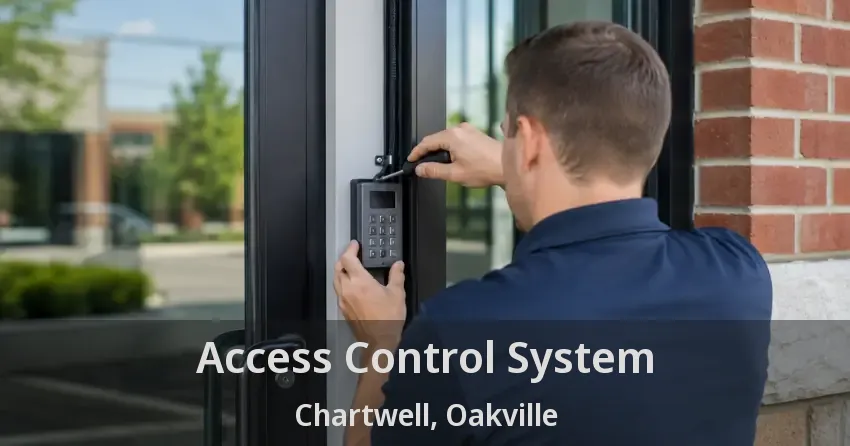 Access Control System Chartwell, Oakville - ON
