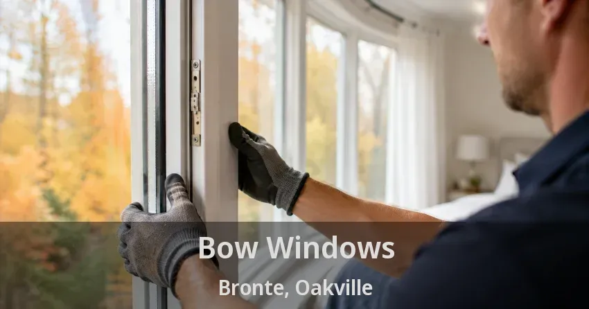 Bow Windows Bronte, Oakville - ON