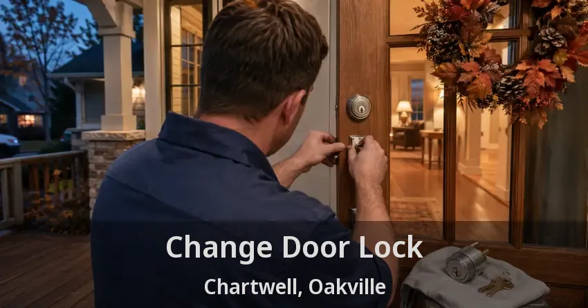 Change Door Lock Chartwell, Oakville - ON