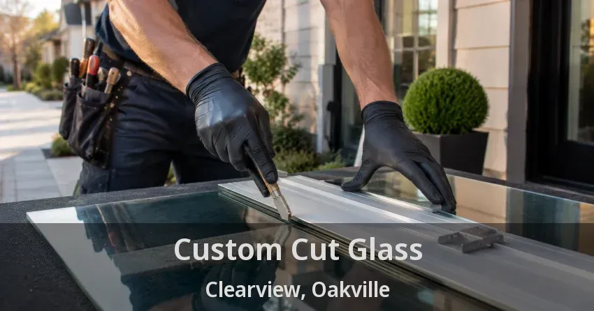 Custom Cut Glass Clearview, Oakville - ON