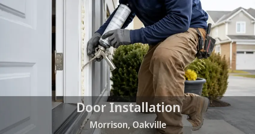 Door Installation Morrison, Oakville - ON