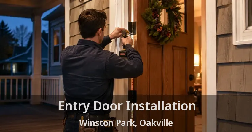 Entry Door Installation Winston Park, Oakville - ON