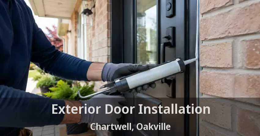 Exterior Door Installation Chartwell, Oakville - ON