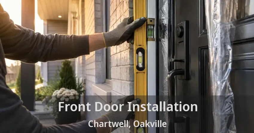 Front Door Installation Chartwell, Oakville - ON