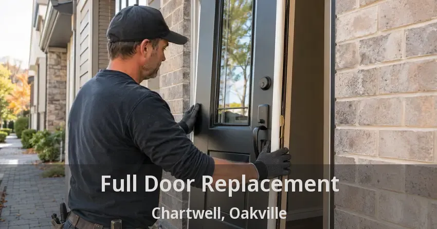 Full Door Replacement Chartwell, Oakville - ON