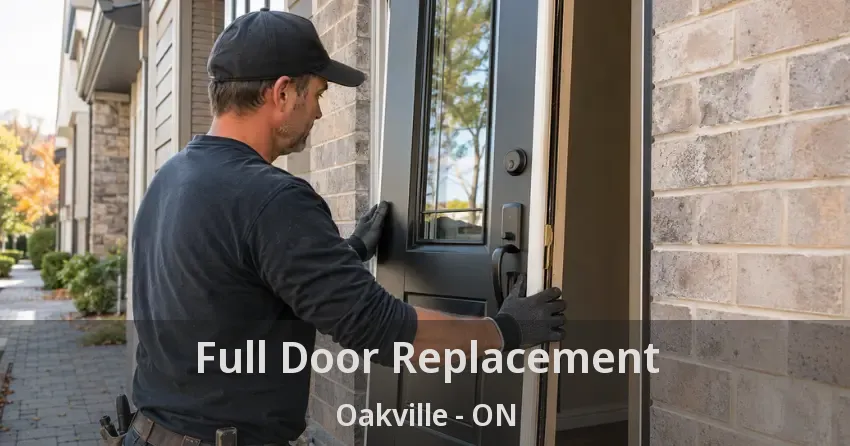 Full Door Replacement Oakville - ON