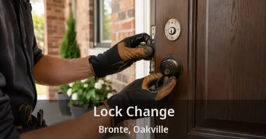 Lock Change Bronte, Oakville - ON