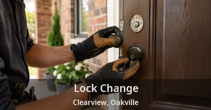 Lock Change Clearview, Oakville - ON