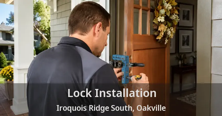 Lock Installation Iroquois Ridge South, Oakville - ON