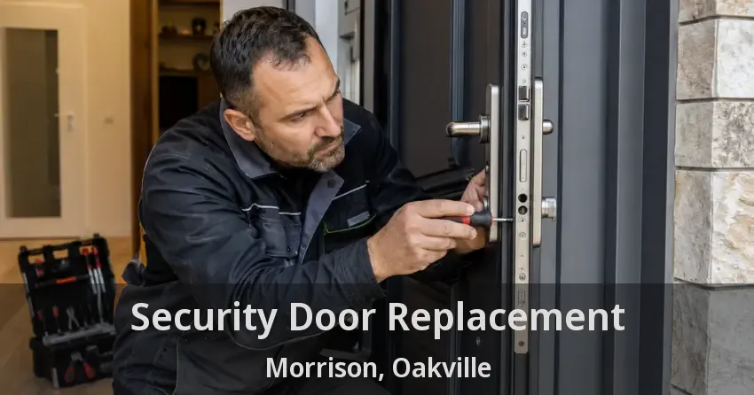Security Door Replacement Morrison, Oakville - ON