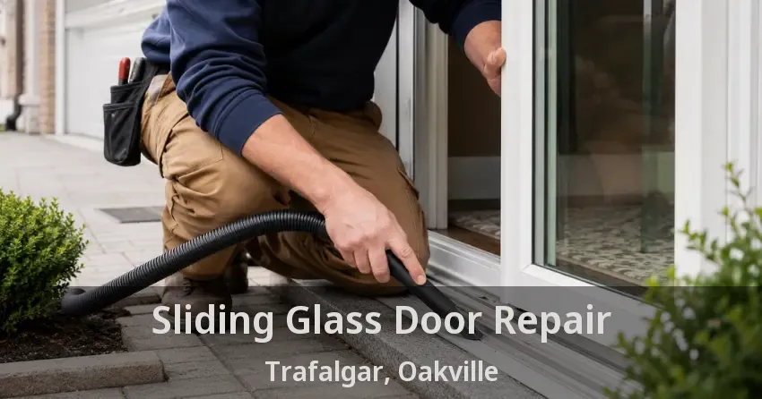 Sliding Glass Door Repair Trafalgar, Oakville - ON
