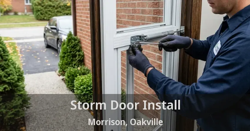 Storm Door Install Morrison, Oakville - ON
