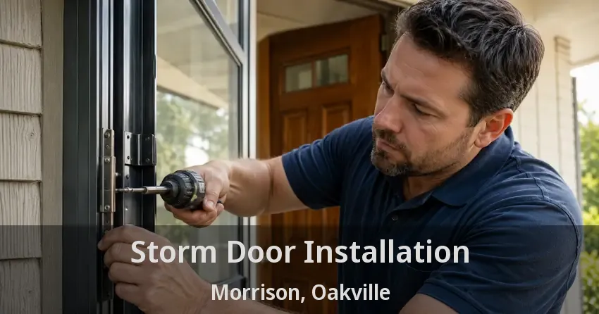 Storm Door Installation Morrison, Oakville - ON