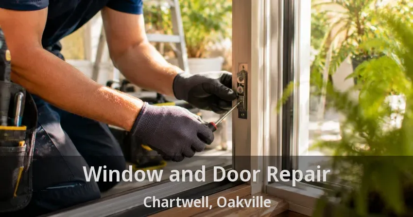 Window and Door Repair Chartwell, Oakville - ON