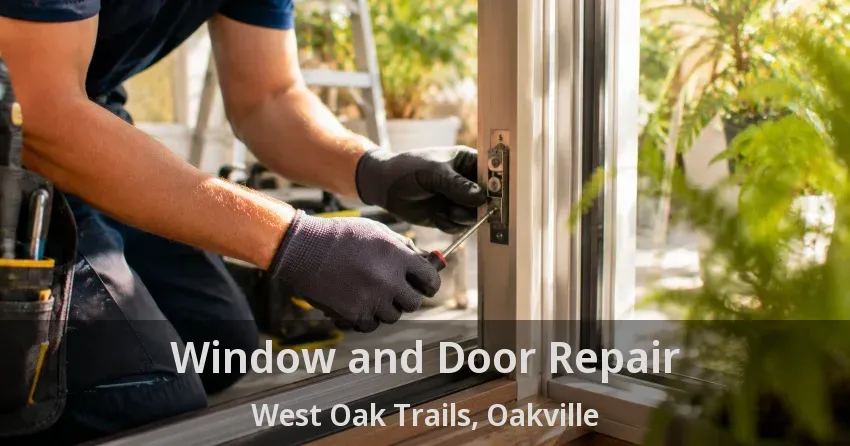 Window and Door Repair West Oak Trails, Oakville - ON