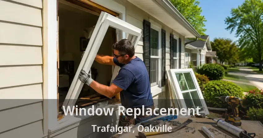 Window Replacement Trafalgar, Oakville - ON